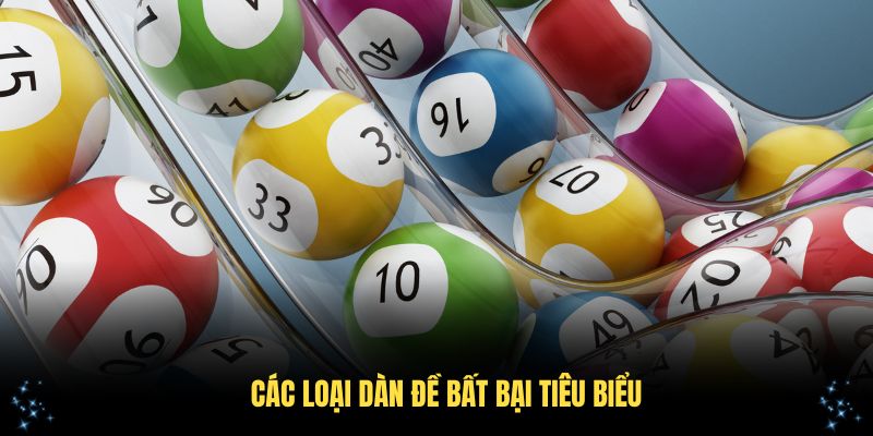 Các loại dàn đề bất bại tiêu biểu được người chơi tin dùng hiện nay