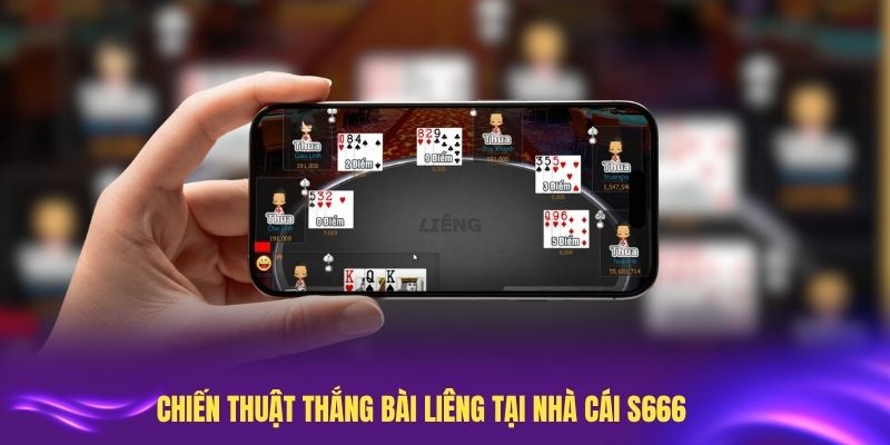 Chiến thuật thắng bài Liêng tại nhà cái S666