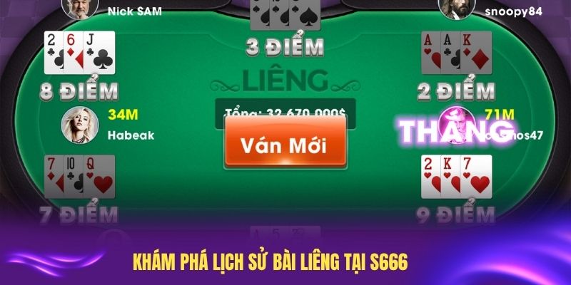 Khám phá lịch sử bài Liêng tại S666