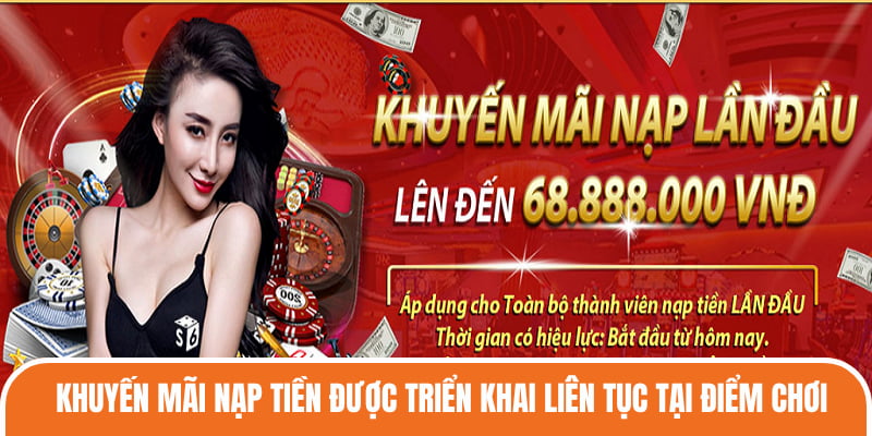 Khuyến mãi nạp tiền được triển khai liên tục tại điểm chơi