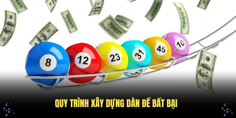 Quy trình xây dựng dàn đề bất bại chuẩn hiệu quả từ người chơi kỳ cựu