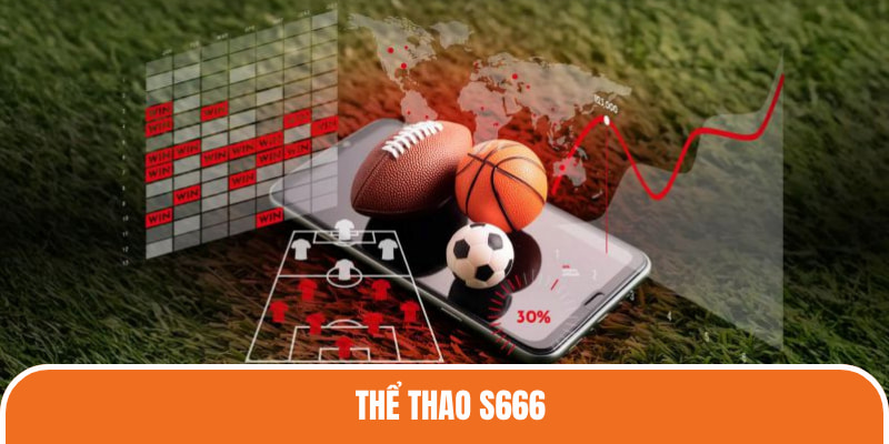 Thể Thao S666 được cung cấp bởi nhiều nền tảng phát hành game