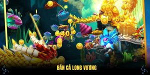 Bắn Cá Long Vương