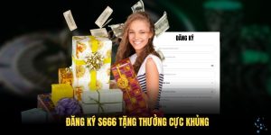 Đăng Ký tặng 666K